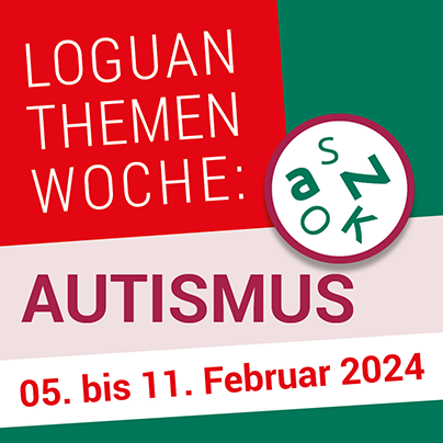 Loguan Themenwoche Autismus 05. bis 11. Februar 2024